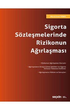 Seçkin Yayıncılık - Sigorta Sözleşmelerinde Rizikonun Ağırlaşması