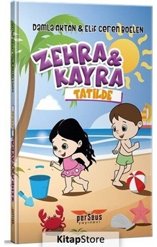Zehra Ve Kayra / Tatilde / Elif Ceren Boelen Zehra Ve Kayra / Tatilde / Elif Ceren Boelen