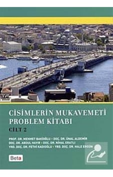Cisimlerin Mukavemeti Problem Kitabı Cilt 2 / Kolektif Cisimlerin Mukavemeti Problem Kitabı Cilt 2 / Kolektif
