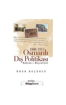 1908-1913 Osmanlı Dış Politikası - Öner Buçukçu -  Öner Buçukçu - Tezkire Yayınları