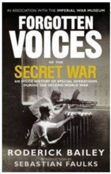 Forgotten Voices Of The Secret War Forgotten Voices Of The Secret War