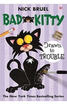 Bad Kitty Drawn To Trouble 9781250056795 Bad Kitty Drawn To Trouble 9781250056795