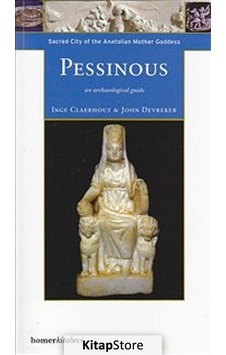 Pessinous Sacred City of the Anatolian Mother - Inge Claerhout Claerhout - Homer Kitabevi Pessinous Sacred City of the Anatolian Mother - Inge Claerhout Claerhout - Homer Kitabevi
