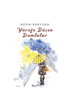 Yüreğe Düşen Damlalar - Nevin Bahtışen - Emre Yayınları
