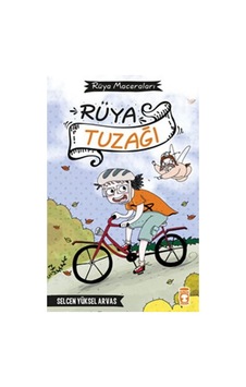 Rüya Tuzağı - Selcen Yüksel Arvas - Timaş Çocuk Rüya Tuzağı - Selcen Yüksel Arvas - Timaş Çocuk