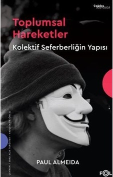Toplumsal Hareketler Kolektif Seferberliğin Yapısı / Paul Almeida