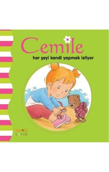Cemile Her Şeyi Kendi Yapmak İstiyor- Kaknüs Yayınları Cemile Her Şeyi Kendi Yapmak İstiyor- Kaknüs Yayınları