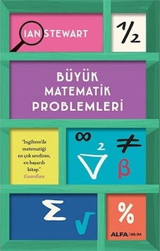 Büyük Matematik Problemleri - Ian Stewart - Alfa Yayıncılık Büyük Matematik Problemleri - Ian Stewart - Alfa Yayıncılık