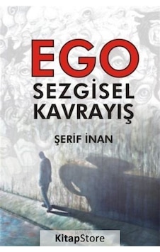 Ego Sezgisel Kavrayış - Şerif İnan - Kavim Ego Sezgisel Kavrayış - Şerif İnan - Kavim