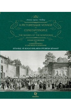 İstanbul ve Boğaz kıyılarına Pitoresk Seyahat - A Picturesque Voyage to Constantinople and Shores of the Bosphorus Tarih 47750359 İstanbul ve Boğaz kıyılarına Pitoresk Seyahat - A Picturesque Voyage to Constantinople and Shores of the Bosphorus Tarih 47750359
