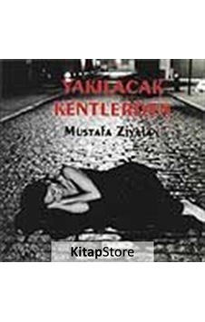 Yakılacak Kentlerden - Mustafa Ziyalan - Artshop Yayıncılık