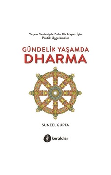 Gündelik Yaşamda Dharma - Suneel Gupta - Kuraldışı Yayınları Gündelik Yaşamda Dharma - Suneel Gupta - Kuraldışı Yayınları
