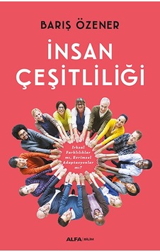 İnsan Çeşitliliği - Barış Özener - Alfa Yayıncılık İnsan Çeşitliliği - Barış Özener - Alfa Yayıncılık