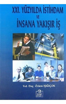 21. Yüzyıl'da İstihdam ve İnsana Yakışır İş / Yard. Doç. Dr. Ö... 21. Yüzyıl'da İstihdam ve İnsana Yakışır İş / Yard. Doç. Dr. Ö...
