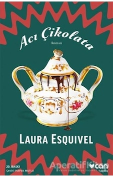Acı Çikolata - Laura Esquivel - Can Yayınları Acı Çikolata - Laura Esquivel - Can Yayınları
