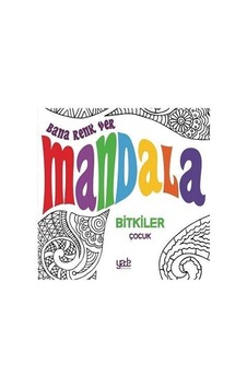 Bana Renk Ver Mandala / Bitkiler Çocuk / Kolektif Bana Renk Ver Mandala / Bitkiler Çocuk / Kolektif