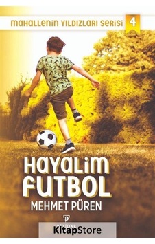 Hayalim Futbol - Mahallenin Yıldızları Serisi 4 - Mehmet Püren - Payidar Genç Hayalim Futbol - Mahallenin Yıldızları Serisi 4 - Mehmet Püren - Payidar Genç