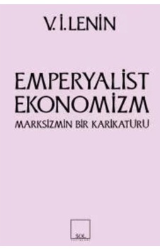Emperyalist Ekonomizm Marksizmin Bir Karikatürü Emperyalist Ekonomizm Marksizmin Bir Karikatürü