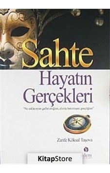 Sahte Hayatın Gerçekleri - Zarife Köksal Taşova - İldem Yayınları