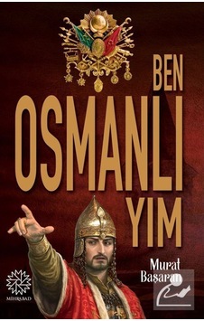 Ben Osmanlıyım / Murat Başaran 9786058301993 Ben Osmanlıyım / Murat Başaran 9786058301993