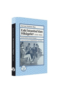 Eski İstanbul'dan Hikayeler 1935 - 1950 - Sermet Muhtar Alus - Büyüyenay Yayınları Eski İstanbul'dan Hikayeler 1935 - 1950 - Sermet Muhtar Alus - Büyüyenay Yayınları