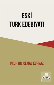 Eski Türk Edebiyatı / Prof. Dr. Cemal Kurnaz Eski Türk Edebiyatı / Prof. Dr. Cemal Kurnaz