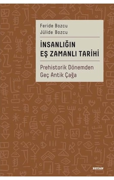 Insanlığın Eş Zamanlı Tarihi - Prehistorik Dönemden Geç Antik Çağ N11.5673 Insanlığın Eş Zamanlı Tarihi - Prehistorik Dönemden Geç Antik Çağ N11.5673