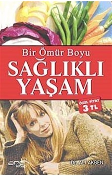 Ömür Boyu Sağlıklı Yaşam Rehberi (Özel Fiyat) / Ali Akben Ömür Boyu Sağlıklı Yaşam Rehberi (Özel Fiyat) / Ali Akben