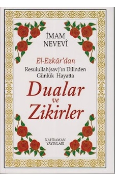 El-Ezkar'dan Resulullah(sav)'ın Dilinden Günlük Hayatta Dualar ve Zikirler - İmam Nevevi - Kahraman Yayınları El-Ezkar'dan Resulullah(sav)'ın Dilinden Günlük Hayatta Dualar ve Zikirler - İmam Nevevi - Kahraman Yayınları