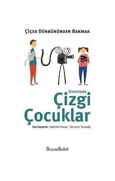 Çiçek Dürbününden Bakmak - Sinemada Çizgi Çocuklar- Beyaz Bulut Çiçek Dürbününden Bakmak - Sinemada Çizgi Çocuklar- Beyaz Bulut