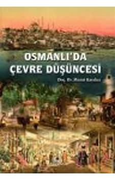 Osmanlı'da Çevre Düşüncesi / Murat Kayıkçı Osmanlı'da Çevre Düşüncesi / Murat Kayıkçı