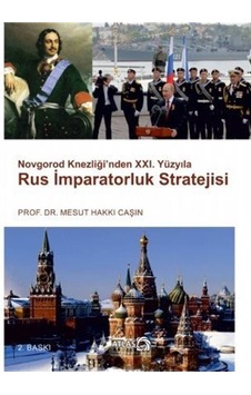 Novgorod Knezliği'nden Xxı. Yüzyıla Rus İmparatorluk Stratejis... Novgorod Knezliği'nden Xxı. Yüzyıla Rus İmparatorluk Stratejis...