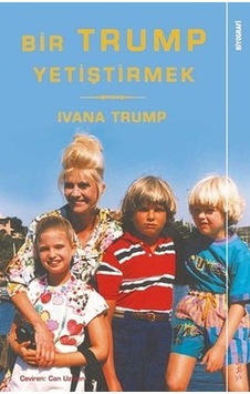 Bir Trump Yetiştirmek - İvana Trump - Sola Unitas