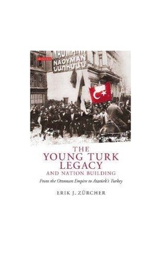 The Young Turk Legacy and National Awakening - Erik Jan Zürcher - I.B. Tauris & Co Ltd The Young Turk Legacy and National Awakening - Erik Jan Zürcher - I.B. Tauris & Co Ltd