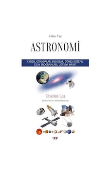 A'dan Z'ye Astronomi  - Evren Gökadalar Yıldızlar Guneş Sistemi Uzay Programları Uzayda Hayat  - Charles Liu  - Say Yayınları