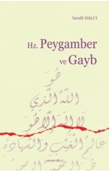 Hz. Peygamber ve Gayb - İsrafil Balcı - Ankara Okulu Yayınları