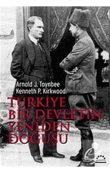 Türkiye Bir Devletin Yeniden Doğuşu - Arnold J. Toynbee - Örgün Yayınları Türkiye Bir Devletin Yeniden Doğuşu - Arnold J. Toynbee - Örgün Yayınları
