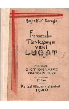 Fransızcadan Türkçeye Yeni Lugat - Reşad Nuri Darago