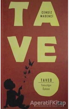Taveo-Yalnızlığın Öyküsü - Cengiz Madenci - Motto Yayınları Taveo-Yalnızlığın Öyküsü - Cengiz Madenci - Motto Yayınları