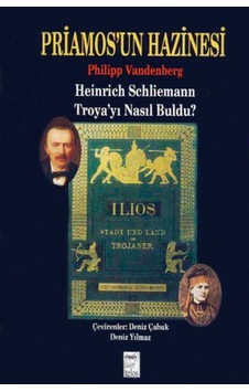 Priamos'un Hazinesi Heinrich Schliemann Troya'yı Nasıl Buldu? - Philipp Vandenberg - Telos Yayıncılık
