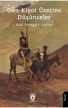Don Kişot Üzerine Düşünceler / Jose Ortega Y Gasset