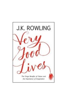 Very Good Lives The Fringe Benefits Of Failure And The Importanc