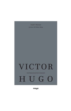 Victor Hugo'nun Hayatı / Frank T. Marzials Victor Hugo'nun Hayatı / Frank T. Marzials