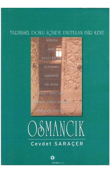 Osmancık: Tarhisel Doku İçinde Unutulan Bir Kent Osmancık: Tarhisel Doku İçinde Unutulan Bir Kent