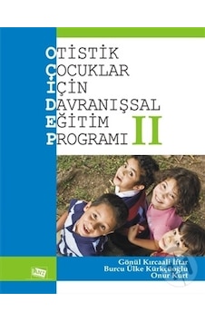 Otistik Çocuklar İçin Davranışsal Eğitim Programı 2 - Gönül Kırcaali İftar - Anı Yayıncılık Otistik Çocuklar İçin Davranışsal Eğitim Programı 2 - Gönül Kırcaali İftar - Anı Yayıncılık