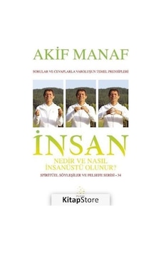 İnsan Nedir ve Nasıl İnsanüstü Olunur? - Akif Manaf - Paris