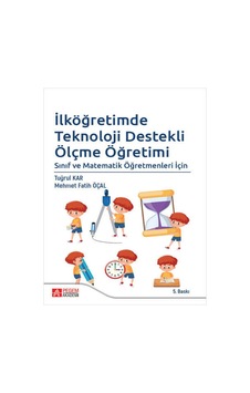 Pegem Akademi Yayıncılık - İlköğretimde Teknoloji Destekli Ölçme Öğretimi