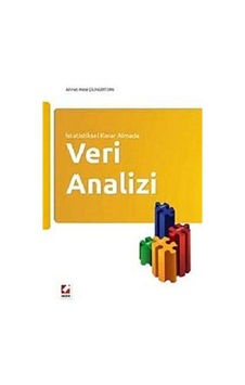 İstatistiksel Karar Almada Veri Analizi - Ahmet Mete Çilingirtürk - Seçkin Yayıncılık İstatistiksel Karar Almada Veri Analizi - Ahmet Mete Çilingirtürk - Seçkin Yayıncılık
