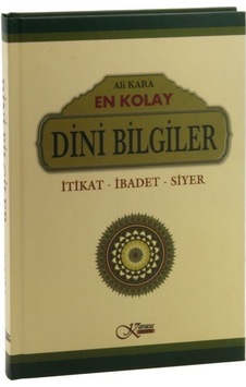 En Kolay Dini Bilgiler İtikat-İbadet-Siyer (Ciltli) / Ali Kara