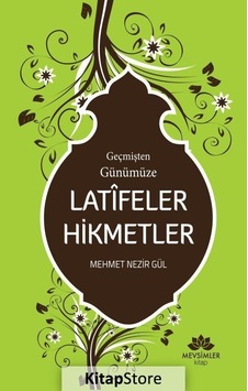 Geçmişten Günümüze Latifeler Hikmetler  - Mehmet Nezir Gül  - Mevsimler Kitap